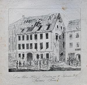 "Das Polizei Haus zu Dresden, am 10. September 1830. Fuimus Troes" ("Trojaner sind wir gewesen!" ...