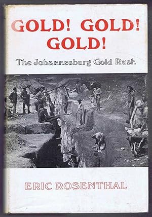 Gold! Gold! Gold!, the Johannesburg Gold Rush