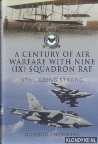Bild des Verkufers fr A Century of Air Warfare with Nine (IX) Squadron, RAF. Still Going Strong zum Verkauf von Klondyke