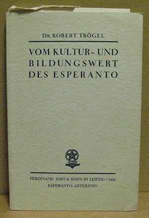 Vom Kultur- und Bildungswert des Esperanto. Tehn erziehungswissenschaftliche Aufsätze.
