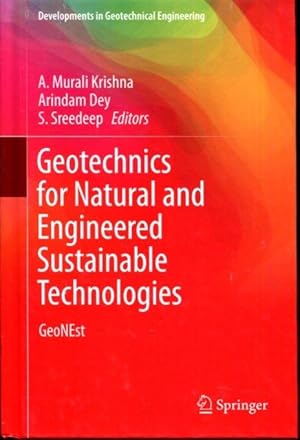 Geotechnics for Natural and Engineered Sustainable Technologies: GeoNEst (Developments in Geotech...