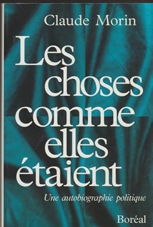 Image du vendeur pour Les choses comme elles e?taient: Une autobiographie politique (French Edition) mis en vente par Livres Norrois