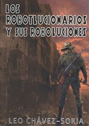 Seller image for Los robotlucionarios y sus roboluciones for sale by Imosver