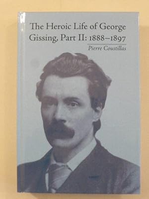 The Heroic Life of George Gissing, Part II: 1888-1897