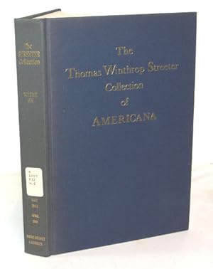 The Celebrated Collection of Americana Formed By The Late Thomas Winthrop Streeter (Volume VI)