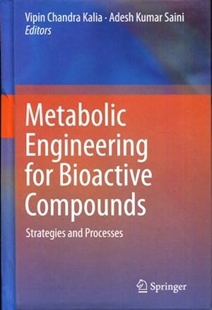 Metabolic Engineering for Bioactive Compounds: Strategies and Processes