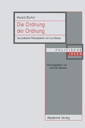 Bild des Verkufers fr Die Ordnung der Ordnung : Das politische Philosophieren von Leo Strauss zum Verkauf von AHA-BUCH GmbH