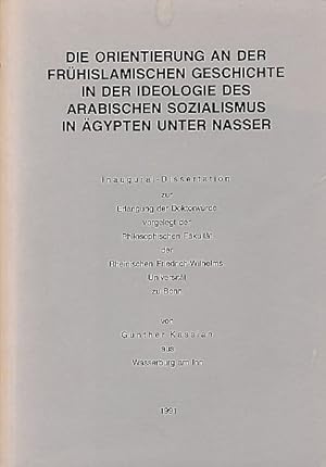 Die Orientierung an der frühislamischen Geschichte in der Ideologie des arabischen Sozialismus in...