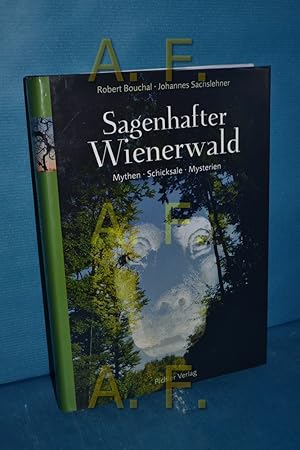 Image du vendeur pour Sagenhafter Wienerwald : Mythen, Schicksale, Mysterien. mis en vente par Antiquarische Fundgrube e.U.