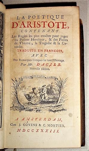 La Poetique D'Aristote Contenant Les Regles les plus exactes pour juger du Poeme Heroique, & des ...