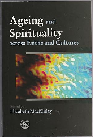 Image du vendeur pour AGEING AND SPIRITUALITY ACROSS FAITHS AND CULTURES mis en vente par BOOK NOW