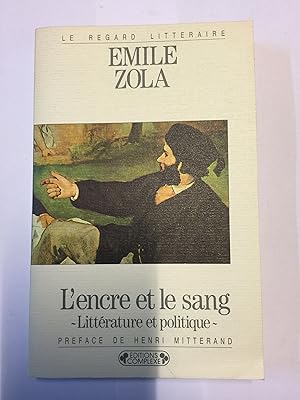 Bild des Verkufers fr L'encre et le sang - Littrature et politique zum Verkauf von LibrairieLaLettre2