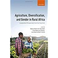 Seller image for Agriculture, Diversification, and Gender in Rural Africa Longitudinal Perspectives from Six Countries for sale by eCampus