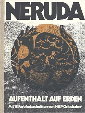 Imagen del vendedor de Aufenthalt auf Erden. Mit 18 Farbholzschnitten von HAP Grieshaber. Aus dem Spanischen bertragen von Erich Arendt und Stephan Hermlin. Nachwort Carlos Rincon. a la venta por Versand-Antiquariat Rainer Richner