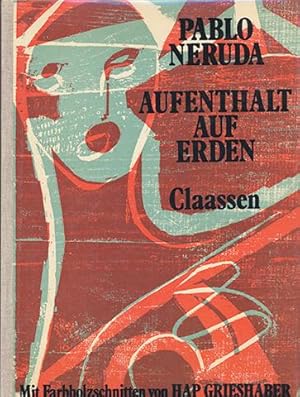 Imagen del vendedor de Aufenthalt auf Erden. Mit 18 Farbholzschnitten von HAP Grieshaber. Aus dem Spanischen bertragen von Erich Arendt und Stephan Hermlin. Nachwort Carlos Rincon. a la venta por Versand-Antiquariat Rainer Richner