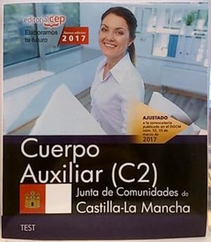 Imagen del vendedor de Cuerpo Auxiliar C2.Test. Junta De Comunidades De Castilla La Mancha. Ajustado A La Convocatoria 2017 a la venta por SalvaLibros