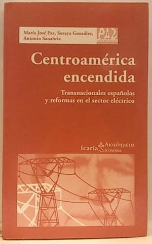 Bild des Verkufers fr Centroamrica Encendida: Transnacionales Espaolas Y Reformas En El Sector Elctrico zum Verkauf von SalvaLibros