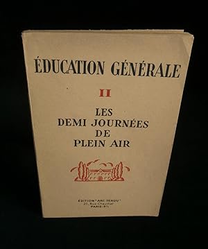 Image du vendeur pour EDUCATION GENERALE, TOME II : LES DEMI JOURNEES DE PLEIN AIR . mis en vente par Librairie Franck LAUNAI