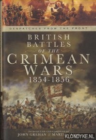 Seller image for British Battles of the Crimean Wars 1854-1856. Despatches from the Front for sale by Klondyke
