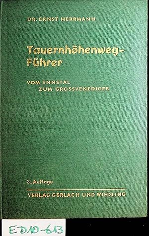 Tauernhöhenweg-Führer. Vom Ennstal zum Großvenediger. 1. Durch die Schladminger und Radstädter Ta...