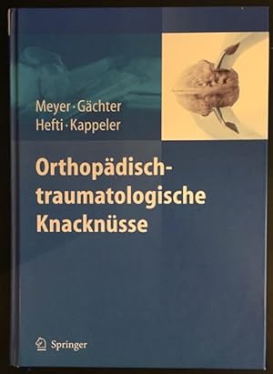 Imagen del vendedor de Orthopdisch-traumatologische Knacknsse. a la venta por Antiquariat Im Seefeld / Ernst Jetzer