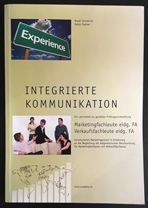 Integrierte Kommunikation. Ein Lehrmittel zur gezielten Prüfungsvorbereitung Marketingfachleute e...