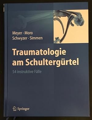 Imagen del vendedor de Traumatologie am Schultergrtel - 54 instruktive Flle. a la venta por Antiquariat Im Seefeld / Ernst Jetzer