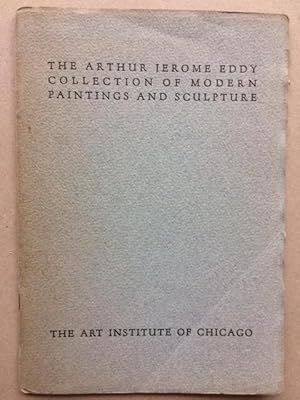 Imagen del vendedor de THE ARTHUR JEROME EDDY COLLECTION OF MODERN PAINTINGS AND SCULPTURE a la venta por Le Grand Verre