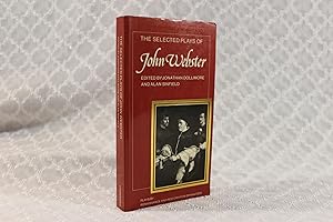 Seller image for The Selected Plays of John Webster: The White Devil  The Duchess of Malfi  The Devil's Law Case (Plays by Renaissance and Restoration Dramatists) for sale by ShiroBooks