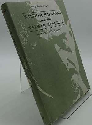 Bild des Verkufers fr WALTHER RATHENAU AND THE WEIMAR REPUBLIC. The Politics of Reparations zum Verkauf von Booklegger's Fine Books ABAA