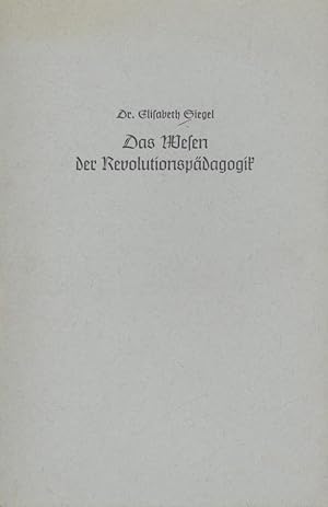 Das Wesen der Revolutionspädagogik. Eine historisch-systematische Untersuchung der französischen ...