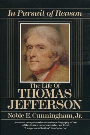 Seller image for In Pursuit of Reason: The Life of Thomas Jefferson for sale by Kenneth A. Himber