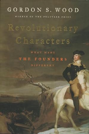 Seller image for Revolutionary Characters: What Made the Founders Different for sale by Kenneth A. Himber