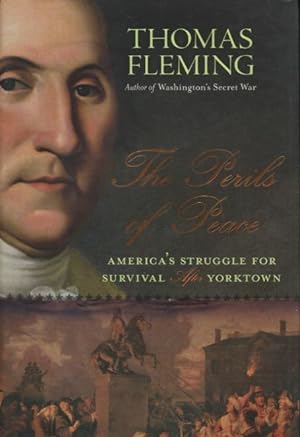 Seller image for The Perils of Peace: America's Struggle For Survival After Yorktown for sale by Kenneth A. Himber