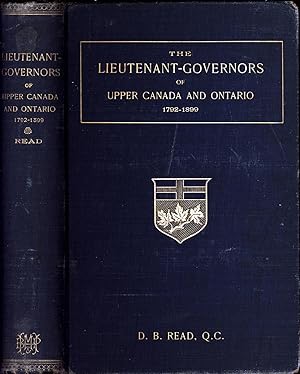 Seller image for The Lieutenant-Governors of Upper Canada and Ontario 1792-1899 for sale by Back of Beyond Books WH