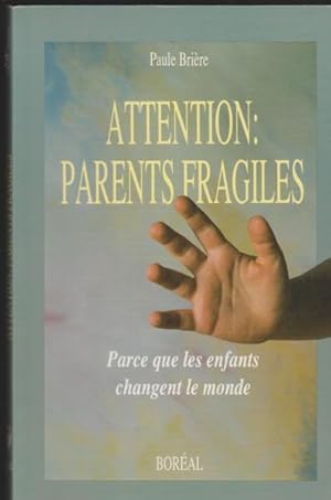 Image du vendeur pour Attention, parents fragiles: Parce que les enfants changent le monde (French Edition) mis en vente par Livres Norrois