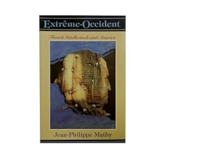 Extreme Occident: French Intellectuals and America