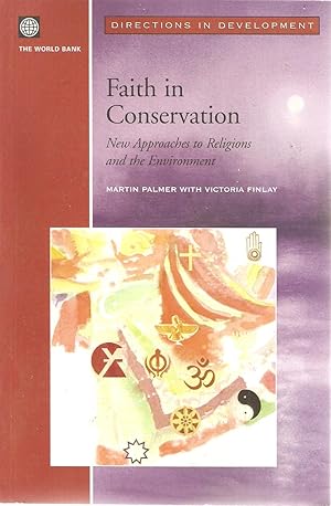 Bild des Verkufers fr Faith in Conservation - New Appraoches to Religions and the Environment zum Verkauf von Snookerybooks