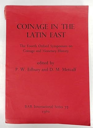 Bild des Verkufers fr Coinage in the Latin East: The Fourth Oxford Symposium on Coinage and Monetary History zum Verkauf von Attic Books (ABAC, ILAB)