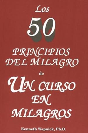 Imagen del vendedor de Los 50 Principios Del Milagro De Un Curso En Milagros (Spanish Edition) a la venta por Von Kickblanc