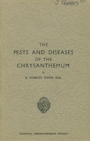 The Pests and Diseases of the Chrysanthemum