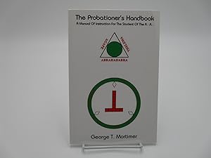 The Probationer's Handbook: A Manual of Instruction for the Student of the A.A.