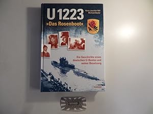 U 1223. »Das Rosenboot«. Die Geschichte eines deutschen U-Bootes und seiner Besatzung.