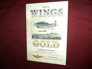 Bild des Verkufers fr Navy Wings of Gold. Inscribed by the author. True Love, Ferocious Combat, and Miraculous Survival. Personal Accounts of Heroic U.S. Naval Aviators in World War II. zum Verkauf von BookMine