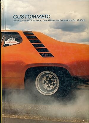 Immagine del venditore per Customized: Art Inspired by Hot Rods, Low Riders, and American Car Culture venduto da Don's Book Store