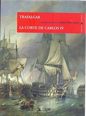 Imagen del vendedor de TRAFALGAR / LA CORTE DE CARLOS IV (BIBLIOTECA EL MUNDO, EPISODIOS NACIONALES NUMERO 1) a la venta por Libreria 7 Soles
