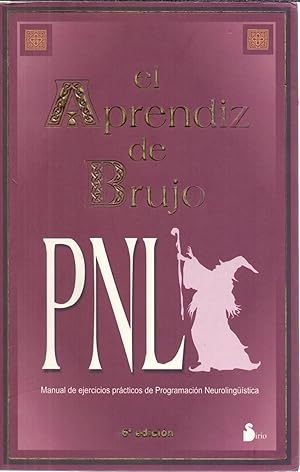 Bild des Verkufers fr EL APRENDEIZ DE BRUJO - MANUAL DE EJERCICIOS PRACTICOS DE PROGRAMACION NEUROLINGUISTICA zum Verkauf von Libreria 7 Soles