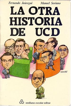 Seller image for LA OTRA HISTORIA DE UCD for sale by Libreria 7 Soles