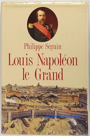 Bild des Verkufers fr Louis Napolon Le Grand zum Verkauf von Librairie du Bassin