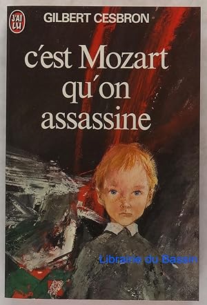 C'est Mozart qu'on assassine